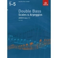 ABRSM LIVRO Double Bass Scales & Arpeggios   Grades 1–5