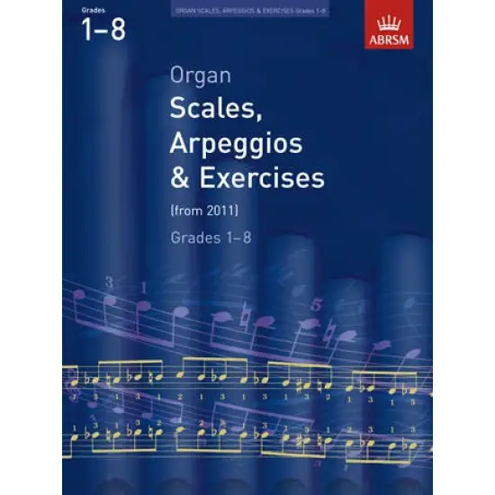 ABRSM LIVRO Scales, Arpeggios and Exercises for Organ: 2011 Grades 1 8
