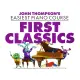 JOHN THOMPSON'S LIVRO Easiest Piano Course: First Classics
